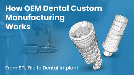 OEM Dental Custom Manufacturing
