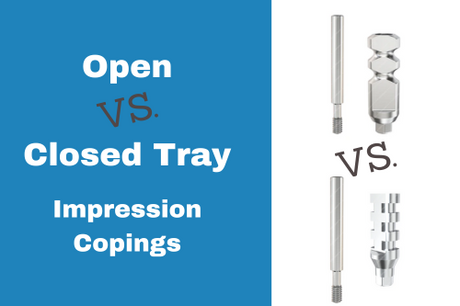Open vs Closed Tray Impression Copings Feature Image